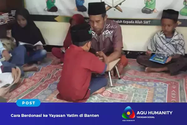 Cara berdonasi ke yayasan yatim di Banten